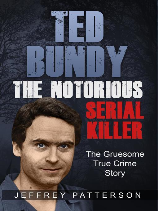 Cover image for Ted Bundy the Notorious Serial Killer